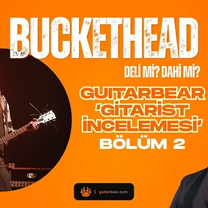 Deli mi? Dahi mi? Anlayamadığımız Gitarist: Buckethead (Gitarist İncelemesi #2)