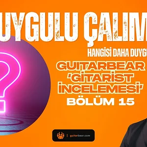 Duygulu Gitar Çalmak? Hangi Gitarist Daha Duygulu? (Gitarist İncelemesi #15)